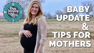 Baby Update &amp; Tips for Mothers #OurJourneyToBliss