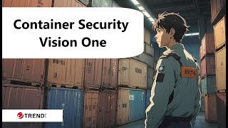 Trend Micro Container Security in Vision One