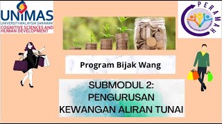 Program Bijak Wang Pilihan Saya. SUBMODUL 2 : Pengurusan Kewangan Aliran Tunai.