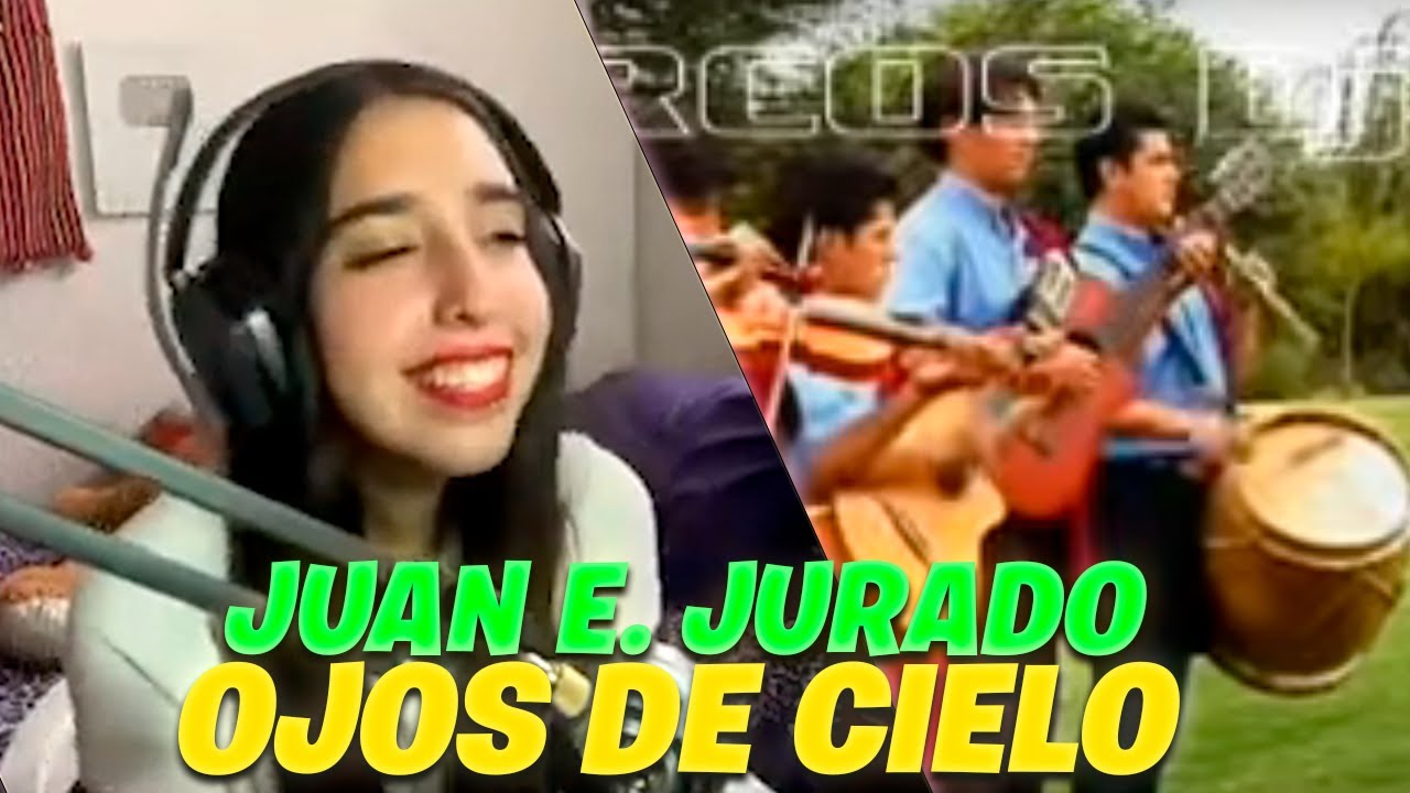 REACCIONANDO a JUAN ENRIQUE JURADO - OJOS DE CIELO ¡ME ENCANTA! 🇧🇴🇧🇴