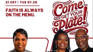 🚨 LIVE TONIGHT : COME GET YOUR PLATE! SEASON 1 EPISODE 07 🚨
