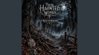 These Haunted Woods
