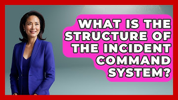 What Is The Structure Of The Incident Command System? - Law Enforcement Insider