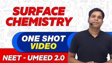 SURFACE CHEMISTRY in 1 Shot - All Concepts, Tricks & PYQs | NEET Crash Course | UMEED 2.0