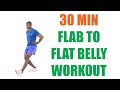 30 Minute Flab to Flat Belly Workout No Equipment/ Beginner Strength Workout