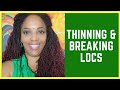 THINNING & BREAKING LOCS| Keeping Your Locs Healthy