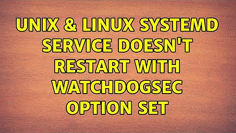 Unix & Linux: Systemd: service doesn