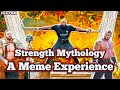 Strength Mythology - A Meme Experience