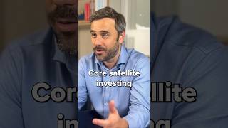 What is core / satellite investing australianinvestor