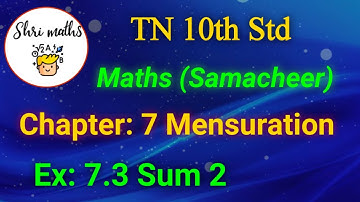 TN 10th Std (Samacheer) Maths Chapter: 7 Mensuration Ex: 7.3 Sum 2