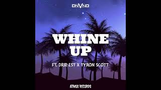 Whine Up_-_DNVND_Ft._Drip.Est_x_Tryron Scott__(audio 2023)