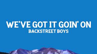 @backstreetboys - Weve Got It Goin On (Lyrics) Radio edit