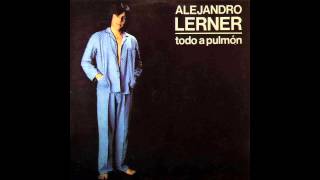 Video thumbnail of "07. Canción De Fama Para No Dormirse - Alejandro Lerner (Todo A Pulmón) - 1983"