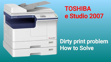 How to Solve dirty print problemToshiba e Studio 2007