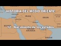 12.1 - Historia del medio oriente - Nacimiento de los estados