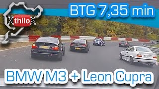 M3 E46 + Leon Cupra - BTG 7.35 min on Nürburgring Nordschleife TF