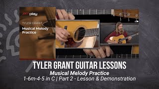 🎸 Tyler Grant Guitar Lesson - 1-6m-4-5 in C | Part 2 - Lesson & Demonstration - TrueFire