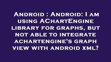 Android : Android: I am using AChartEngine library for graphs, but not able to integrate achartengin