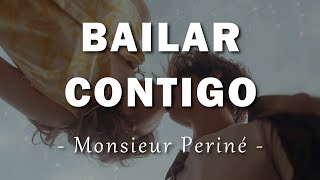 Monsieur Periné - Bailar Contigo - Letra