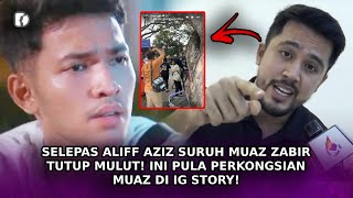 SELEPAS Aliff Aziz Suruh Muaz Zabir Tutup Mulut! Ini Pula Perkongsian Muaz Di IG Story!