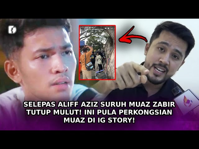 SELEPAS Aliff Aziz Suruh Muaz Zabir Tutup Mulut! Ini Pula Perkongsian Muaz Di IG Story! class=