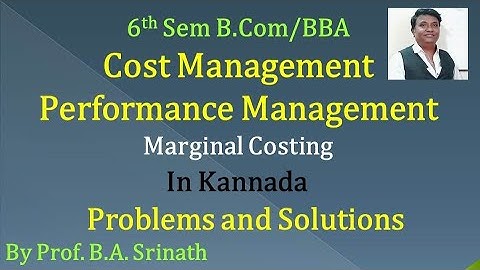 Marginal Costing in Kannada PART 1 - Problems & Solutions BY Srinath Sir