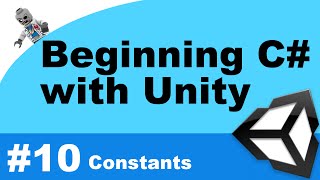 Beginning C# with Unity - Part 10 - Constants and Enumerations