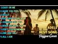 Adele Love Songs | Reggae Covers | Smooth Chill Playlist