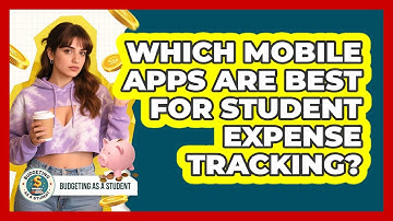 Which Mobile Apps Are Best For Student Expense Tracking? - Budgeting as a Student