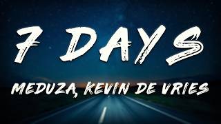 MEDUZA, Kevin de Vries - 7 Days (Lyrics)