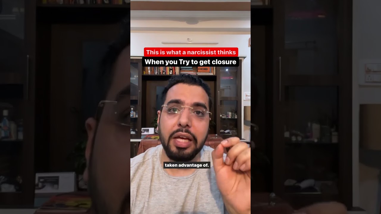 What A Narcissist Thinks When You Try To Get Closure 