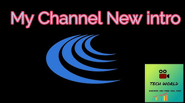 My Channel intro& My Channel Entry|Tech World (OMG Super)