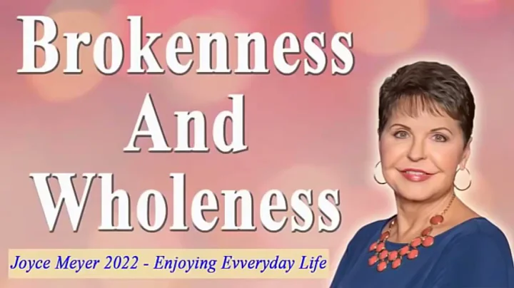 Joyce Meyer 2022(Part 1) Brokenness and Wholeness