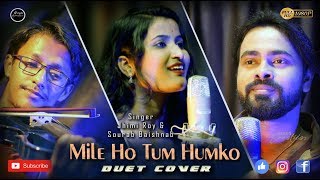 Download Lagu Mile Ho Tum Hum Ko - Duet Cover | By Jhimi Roy \u0026 Sourab Baishnab | Studio Acoustics | 2019 MP3