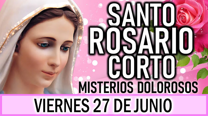 Santo Rosario Corto de hoy Viernes 27 de Junio 2025🥀Misterios Dolorosos 🥀 Rosario a la Virgen María🥀