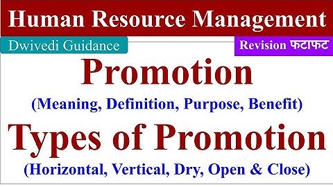 Promotion, Promotion in hrm, Types of promotion, Dry promotion, Promotion purpose, human resource