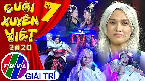 Cười xuyên Việt 2020 - Tập 7: Tự tâm, tự tình, tự tính - Mậu Đạt