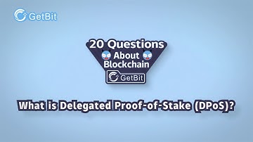 What is Delegated Proof-of-Stake (DPoS)? - GetBit #20QuestionsAboutBlockchain Ep5