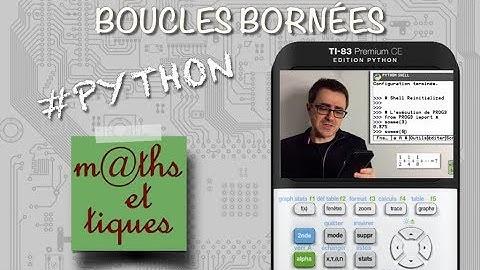 PYTHON : Boucles bornées (FOR) - Tutoriel TI-83 Premium