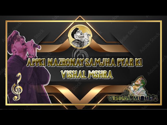 🎶🎶🎶 Aapki Nazro Ne Samjha -🎙️ VISHAL MISHRA class=