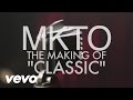 MKTO - Classic - Behind The Scenes