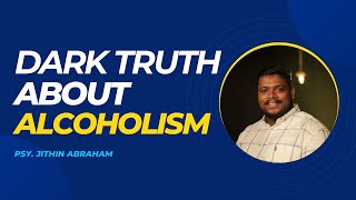 🍷 The Dark Truth About Alcoholism: A Silent Destroyer || Psy Jithin Abraham