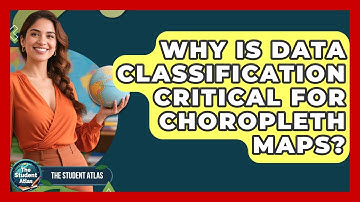 Why Is Data Classification Critical For Choropleth Maps? - The Student Atlas