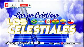 mix cumbia cristiana GRUPO CRISTIANO &quot; LOS CELESTIALES &quot; 🇵🇪