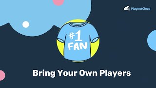 BYOP (Bring Your Own Players) to PlaytestCloud