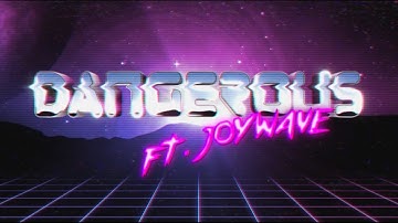 Dangerous (ft. Joywave) - Unofficial Music Video