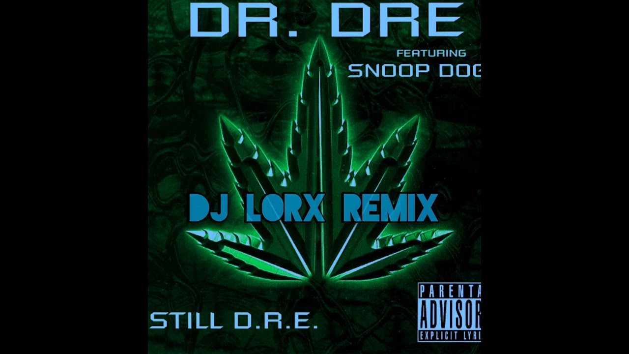Still DRE  Dj Lorx remix