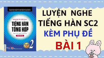 LUYỆN NGHE TIẾNG HÀN SƠ CẤP 2 KÈM PHỤ ĐỀ [BÀI 1] | Sách Tiếng Hàn Tổng Hợp