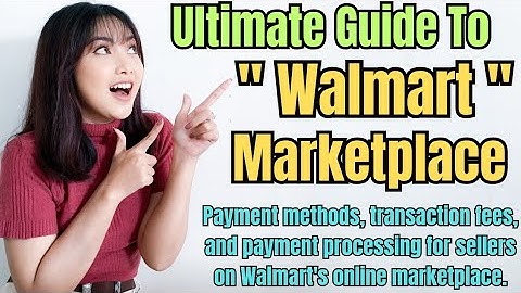 Ultimate Guide to Walmart Marketplace Payments in 2024 #walmart #marketplace #payment #method #learn