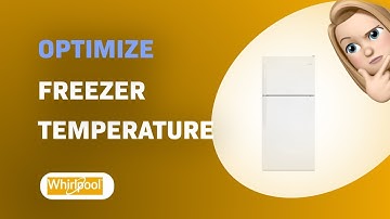 How to Optimize Your Whirlpool WRT318FZDW Freezer Temperature